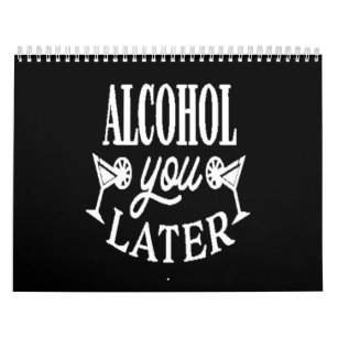 Alcohol you later calendar