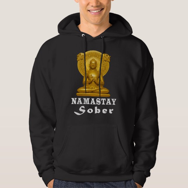 Alcoholic Abstinence Buddha Sober Namastay Hope So Hoodie (Front)