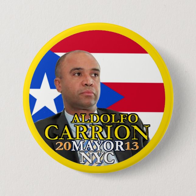 Aldolfo Carrion for NYC Mayor in 2013 7.5 Cm Round Badge (Front)