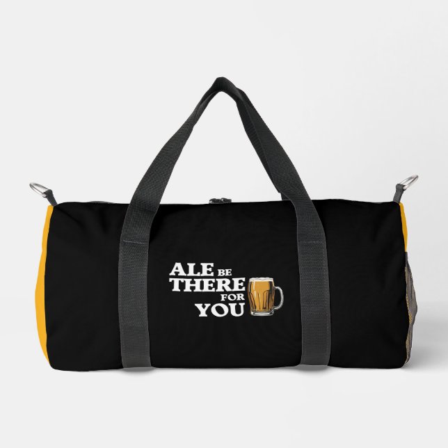 Ale Be There For You - Funny Beer Quote Duffle Bag (Front)