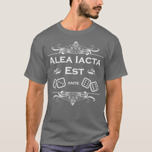 Alea iacta est 5 to T-Shirt