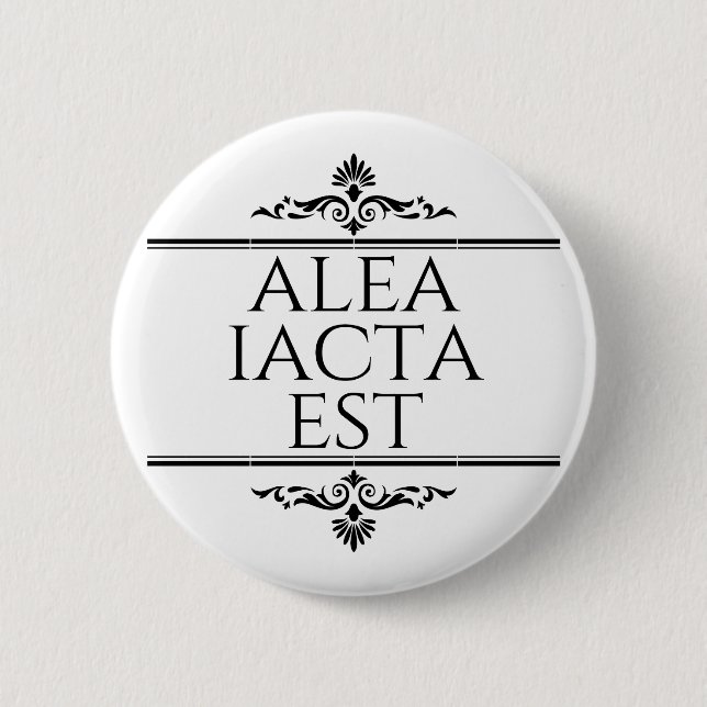 Alea Iacta Est 6 Cm Round Badge (Front)