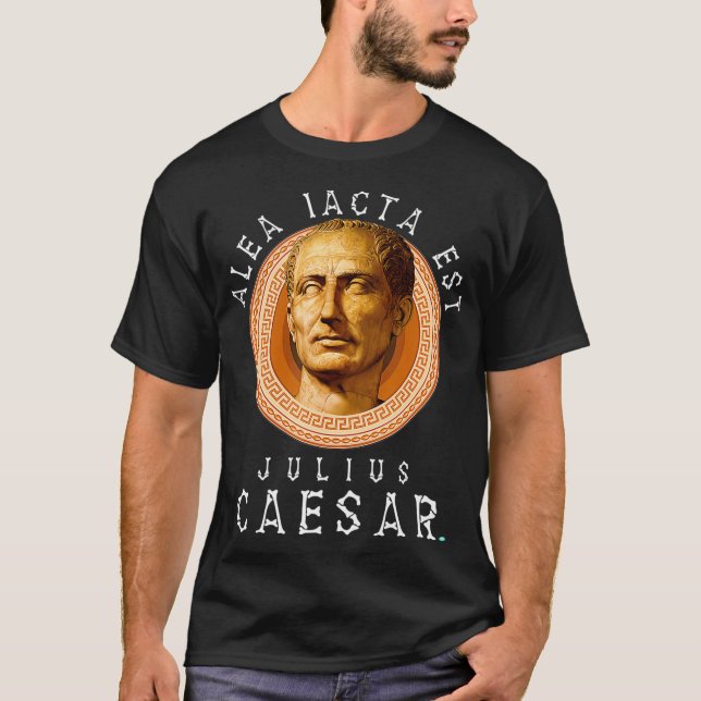 Alea iacta est  The Die is Cast Latin Julius Caesa T-Shirt (Front)