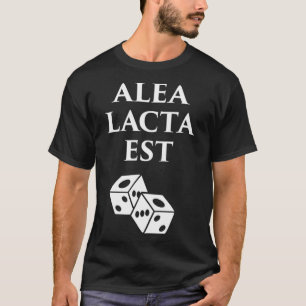 Alea Lacta Est  History of Ancient Rome  Julius Ca T-Shirt