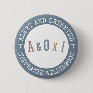 Alert and Orientated to Person A&OX1 Nurse Custom 6 Cm Round Badge