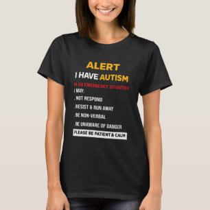Alert I Have Autism in an Emergency Situation Awar T-Shirt