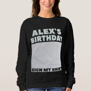 ALEX ITu2019S MY BIRTHDAY SIGN MY SHIRT Personaliz