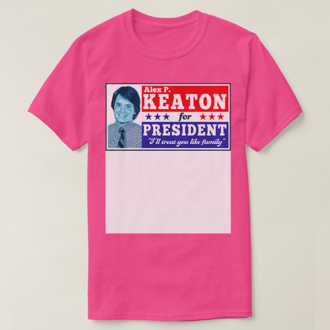 Alex P Keaton For 1 T-Shirt (Design Front)