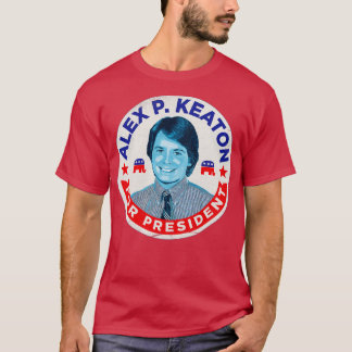 Alex P Keaton For President T-Shirt
