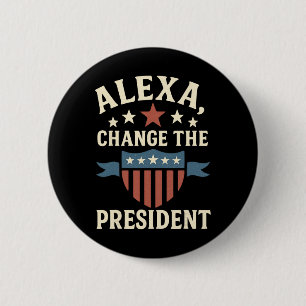 Alexa, Change The President Anti Trump Funny Trump 6 Cm Round Badge