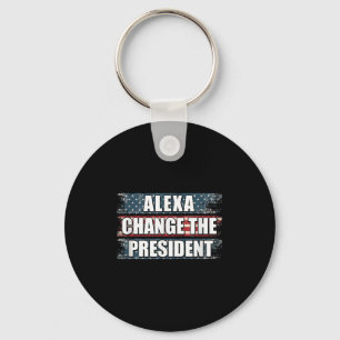 Alexa Change The President Funny Trump Key Ring