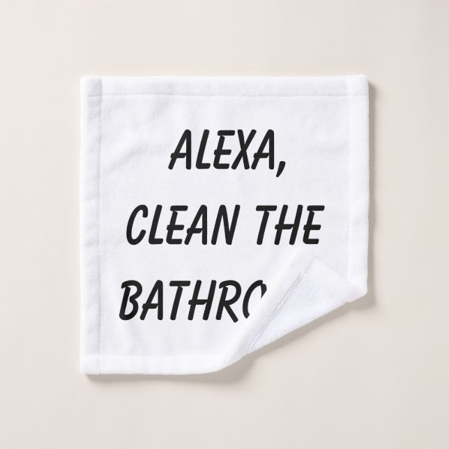 Alexa, Clean the Bathroom Bath Towel Set (Wash Cloth)