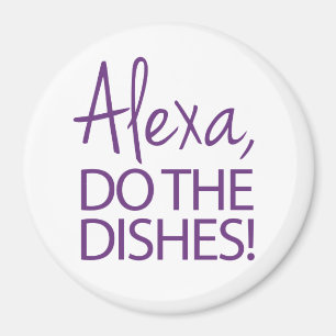 Alexa Do The Dishes - Humourous Design Magnet