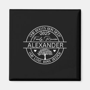 Alexander Family Reunion Our Roots Run Deep  Magnet