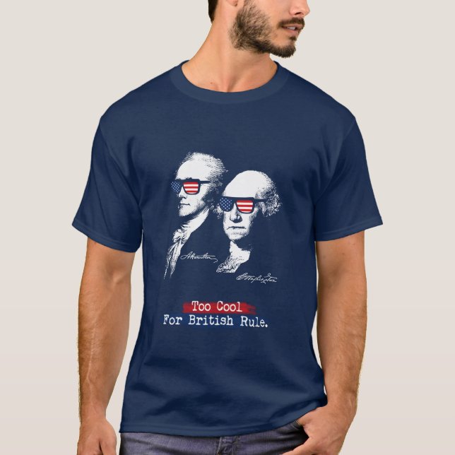 Alexander Hamilton, George Washington - Too cool T-Shirt (Front)