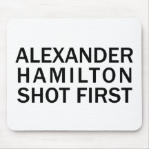 Alexander Hamilton Shot First - White T-Shirt, Etc
