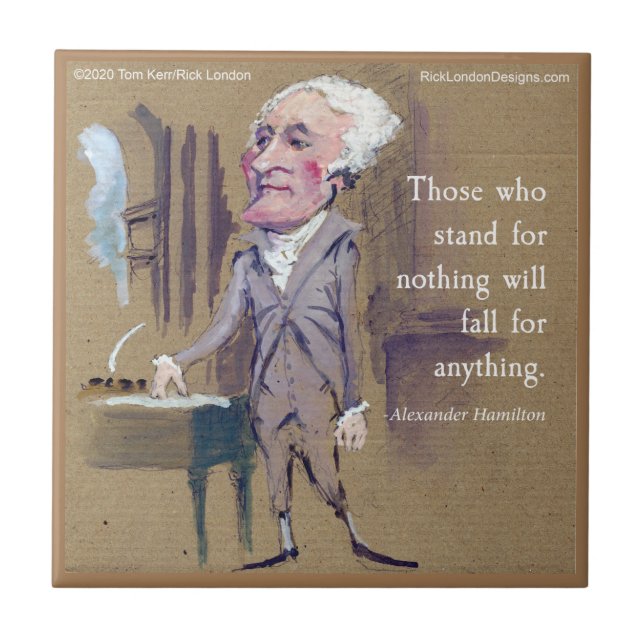 Alexander Hamilton "Stand For Something" Quote Tile (Front)