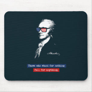 Alexander Hamilton Those who stand for nothing Mouse Mat