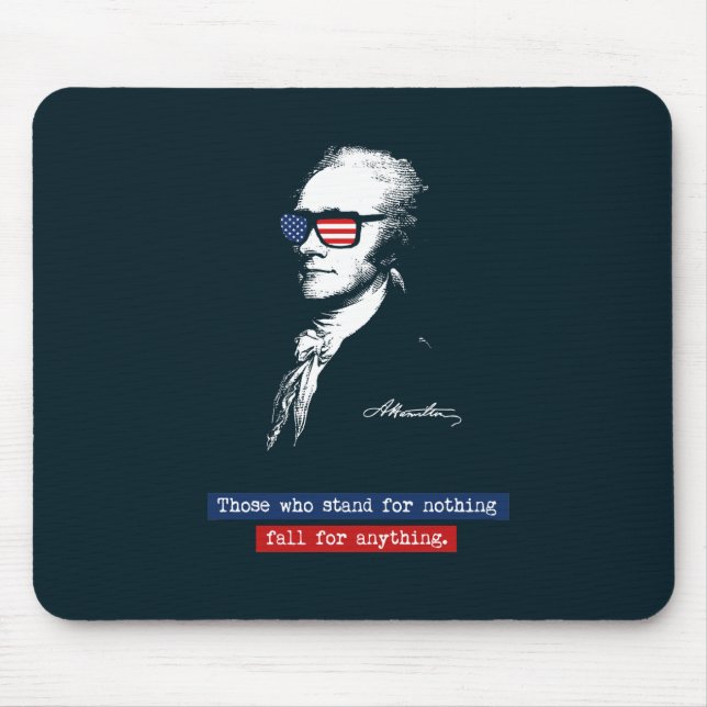 Alexander Hamilton Those who stand for nothing Mouse Mat (Front)