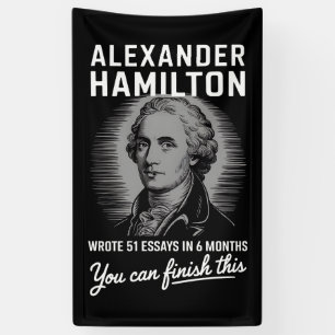 Alexander Hamilton Wrote 51 Essays In 6 Months Banner