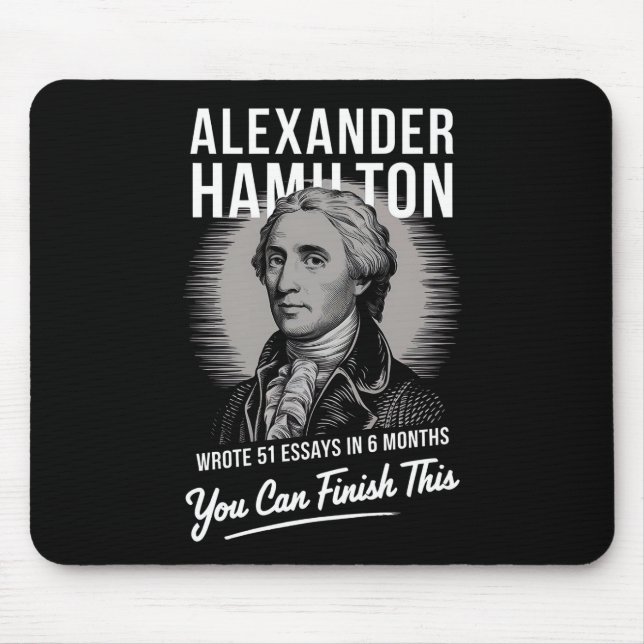 Alexander Hamilton Wrote 51 Essays In 6 Months  Mouse Mat (Front)