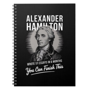 Alexander Hamilton Wrote 51 Essays In 6 Months  Notebook
