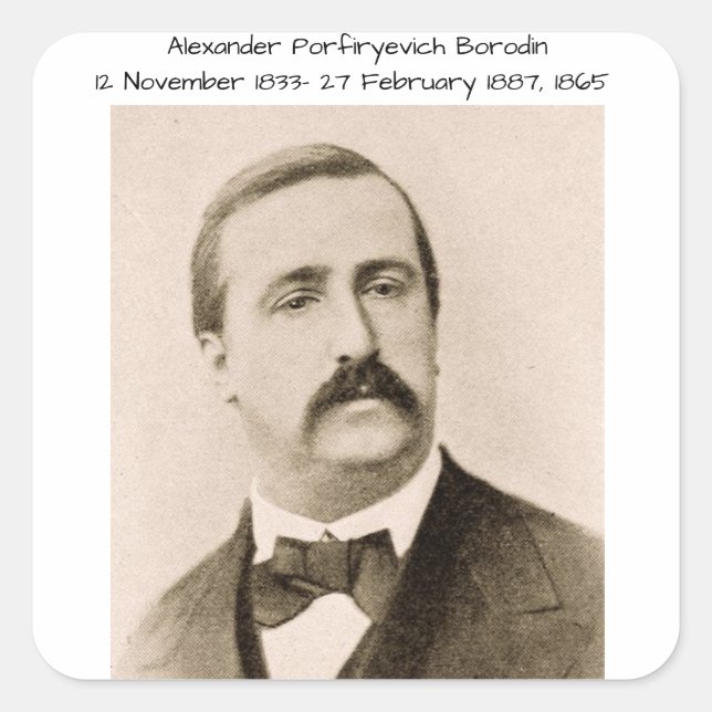 Alexander Porfiryevich Borodin 1865 Square Sticker (Front)