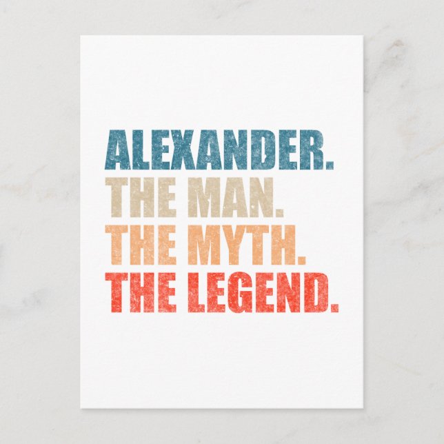 Alexander The Man The Myth The Legend Postcard (Front)