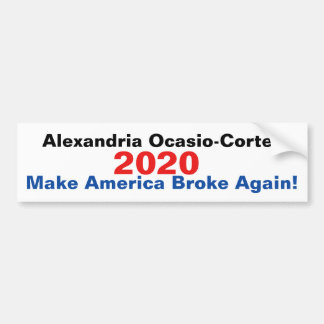 Alexandria Ocasio-Cortez Make America Broke Again Bumper Sticker