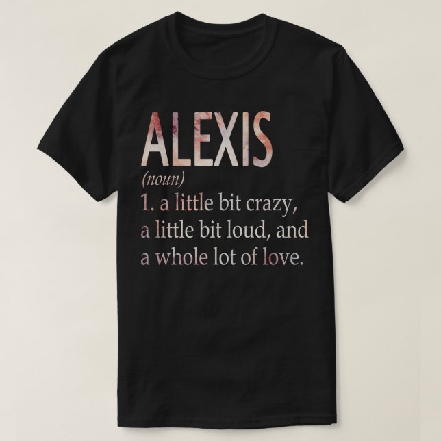 Alexis Girl Name Definition T-Shirt (Design Front)