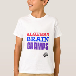 Algebra Brain Cramps Math Algebra Teacher T-Shirt