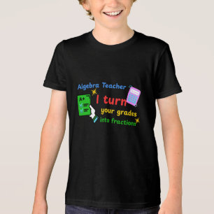 Algebra Teacher I Turn Your Grades Into Fractions Tri-Blend Shirt