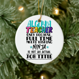 Algebra Teacher Only Because Full Time Multi Ceramic Tree Decoration