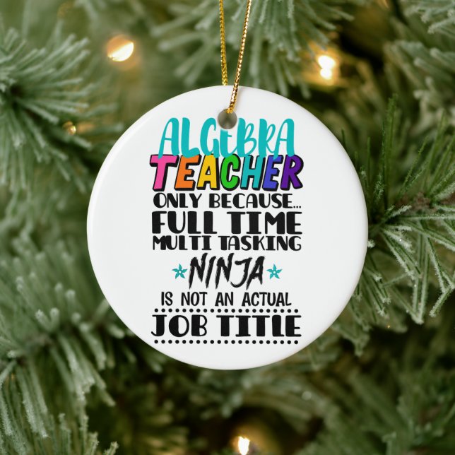 Algebra Teacher Only Because Full Time Multi  Ceramic Tree Decoration (Tree)