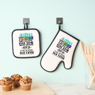 Algebra Teacher Only Because Full Time Multi Oven Mitt & Pot Holder Set
