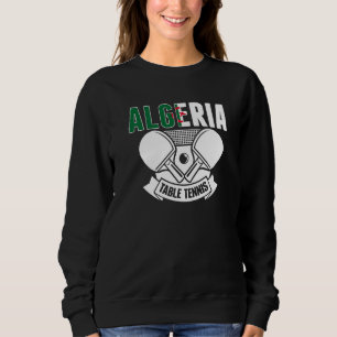 Algeria Ping Pong Algerian Table Tennis Supporte Sweatshirt