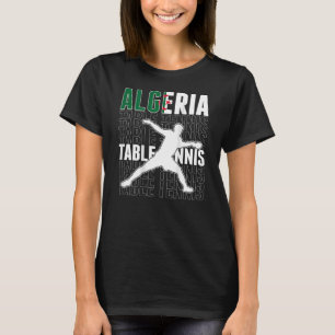 Algeria Ping Pong   Algerian Table Tennis Supporte T-Shirt