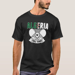 Algeria Ping Pong Algerian Table Tennis Supporte T-Shirt