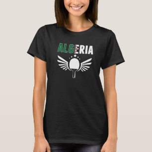 Algeria Ping Pong   Algerian Table Tennis Supporte T-Shirt