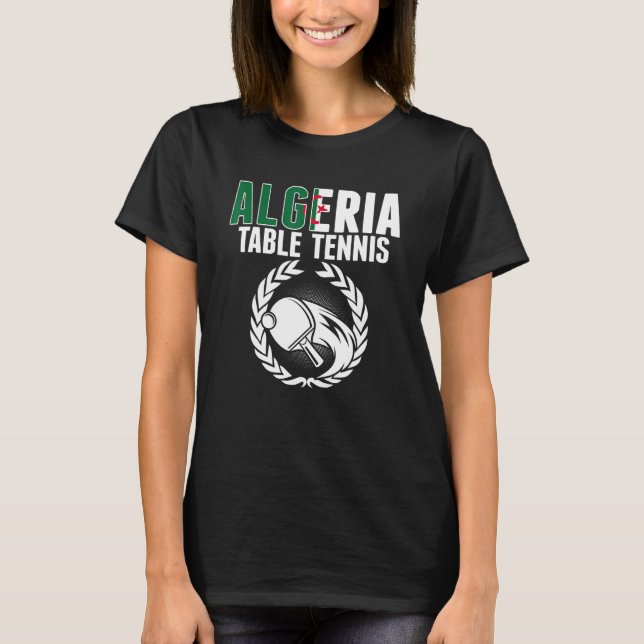 Algeria Table Tennis     Algerian Ping Pong Suppor T-Shirt (Front)
