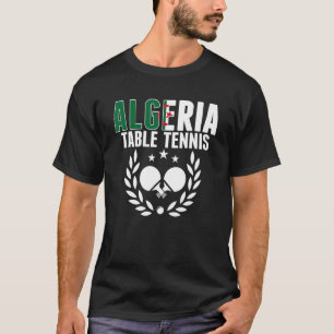 Algeria Table Tennis   Algerian Ping Pong Supporte T-Shirt