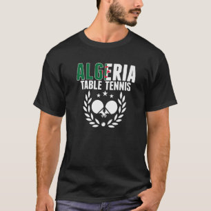 Algeria Table Tennis Algerian Ping Pong Supporte T-Shirt