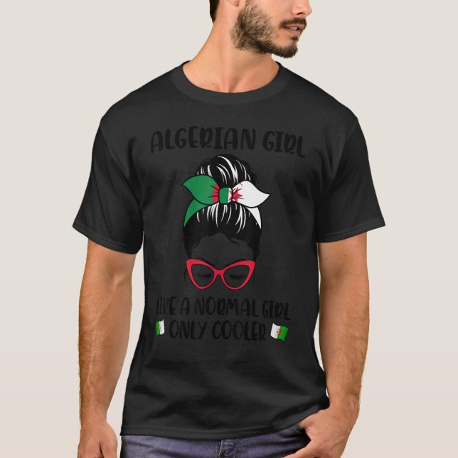 Algerian Girl Like A Normal Girl Only Cooler Alger T-Shirt (Front)