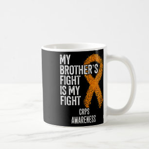 Algodystrophy My Brother's Fight Is My Fight Crps Coffee Mug