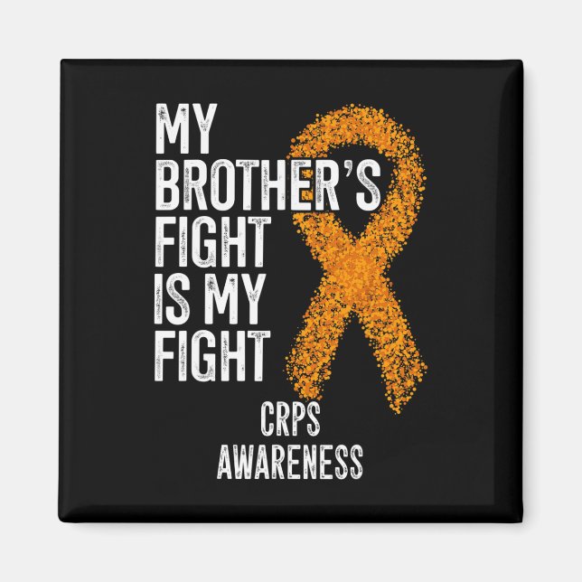 Algodystrophy My Brother's Fight Is My Fight CRPS  Magnet (Front)
