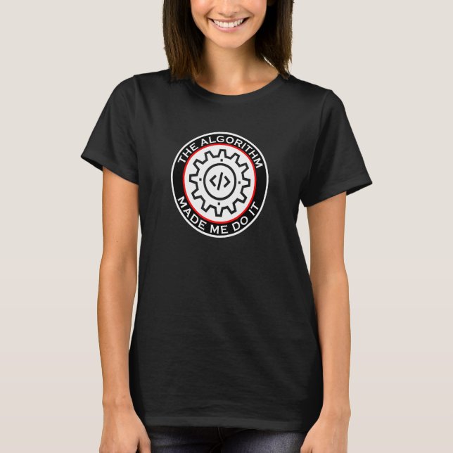 Algorithm Made Me Do It Ai Men's Women's Mathemati T-Shirt (Front)