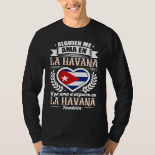 Alguien Me Ama En La Havana Cuba 1 T-Shirt