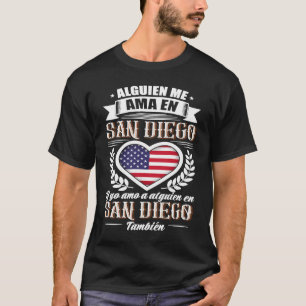 Alguien Me Ama En San Diego T-Shirt