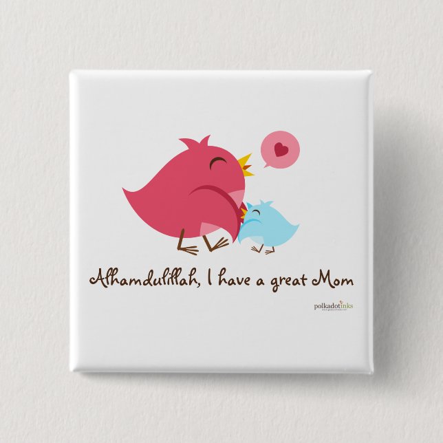 Alhamdulillah I Have A Great Mum Pin (Front)