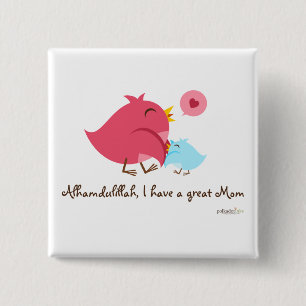 Alhamdulillah I Have A Great Mum Pin